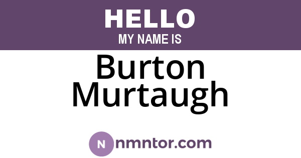 Burton Murtaugh