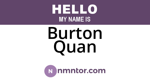 Burton Quan