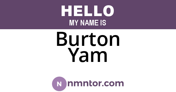 Burton Yam