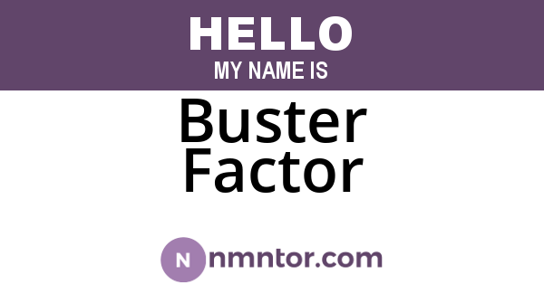 Buster Factor