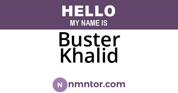 Buster Khalid