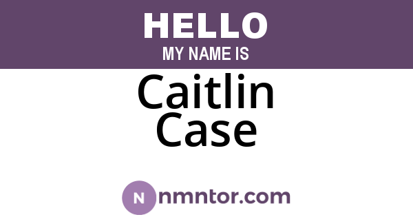 Caitlin Case
