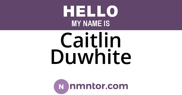 Caitlin Duwhite