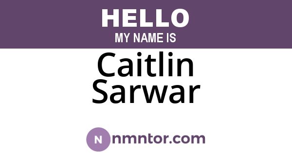 Caitlin Sarwar