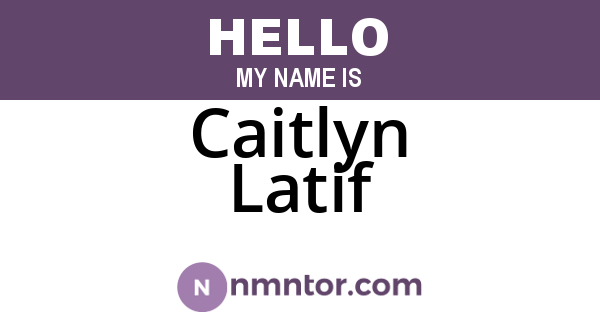 Caitlyn Latif