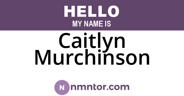 Caitlyn Murchinson
