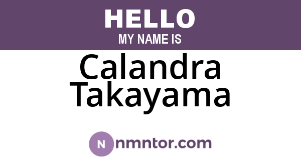 Calandra Takayama