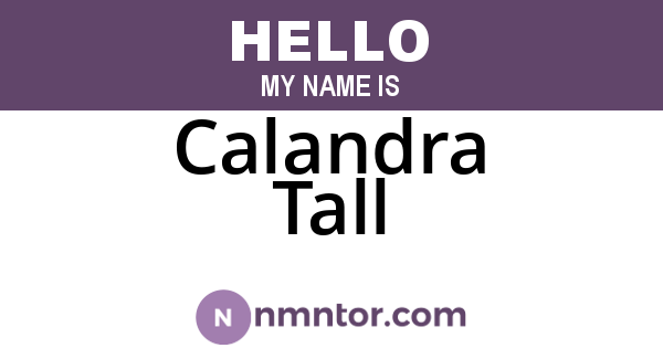 Calandra Tall