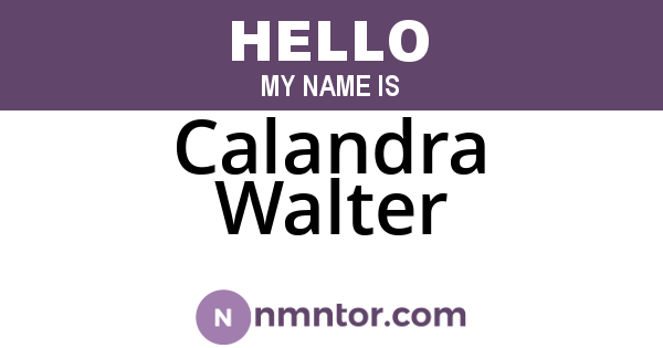Calandra Walter