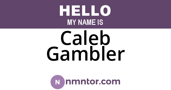 Caleb Gambler