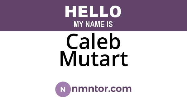Caleb Mutart