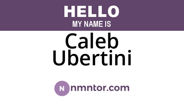 Caleb Ubertini