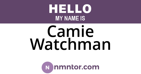 Camie Watchman