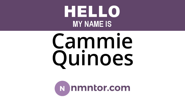 Cammie Quinoes
