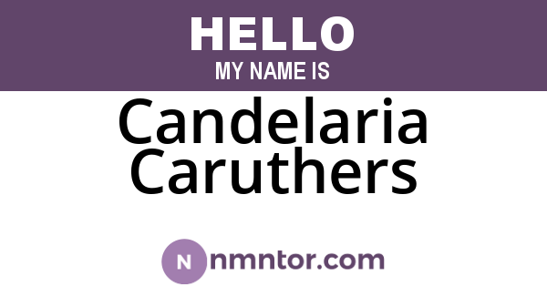 Candelaria Caruthers