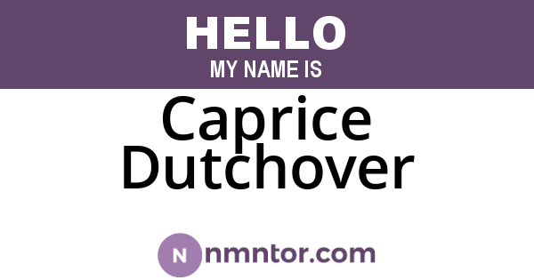 Caprice Dutchover