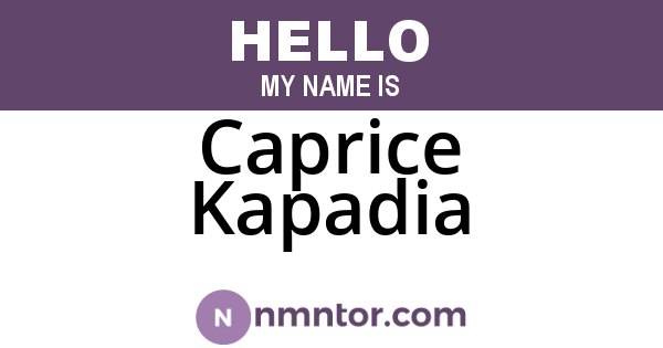 Caprice Kapadia