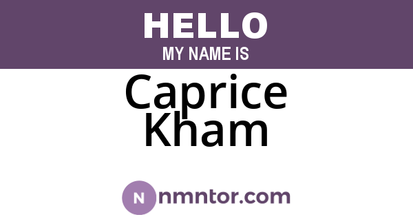 Caprice Kham