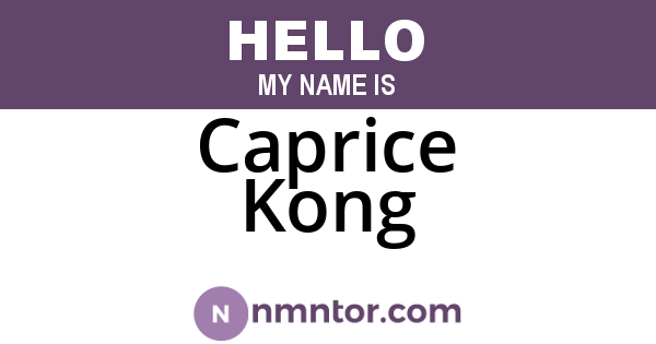 Caprice Kong