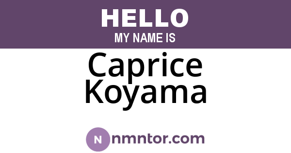 Caprice Koyama