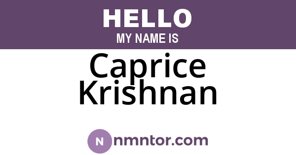 Caprice Krishnan