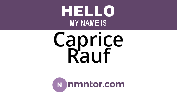 Caprice Rauf