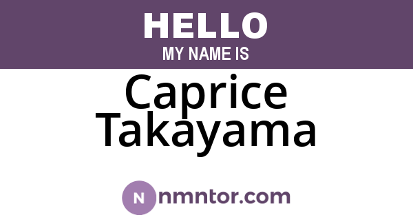 Caprice Takayama