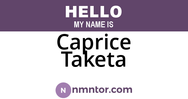 Caprice Taketa