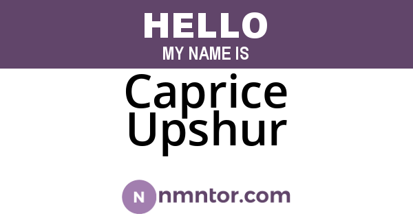 Caprice Upshur