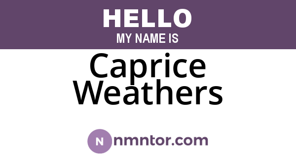 Caprice Weathers