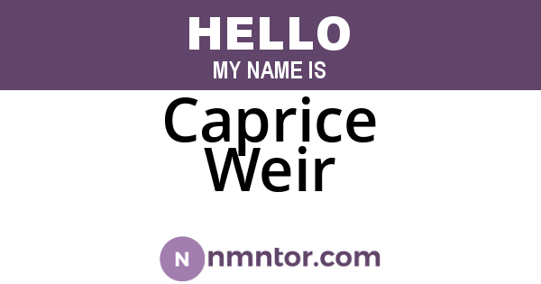 Caprice Weir