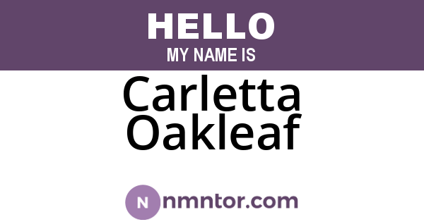 Carletta Oakleaf