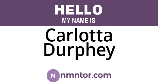 Carlotta Durphey