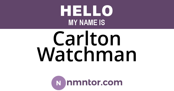 Carlton Watchman