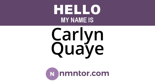 Carlyn Quaye
