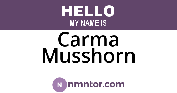 Carma Musshorn