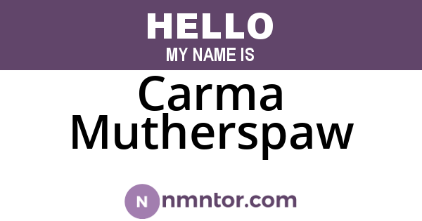 Carma Mutherspaw