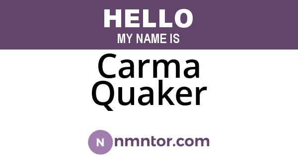 Carma Quaker