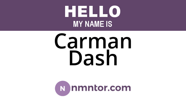 Carman Dash