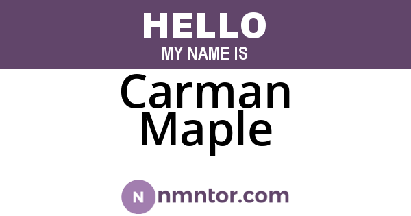 Carman Maple