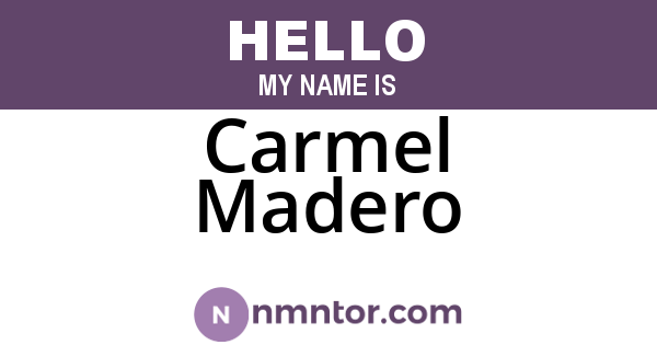 Carmel Madero