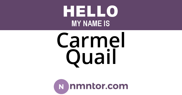 Carmel Quail
