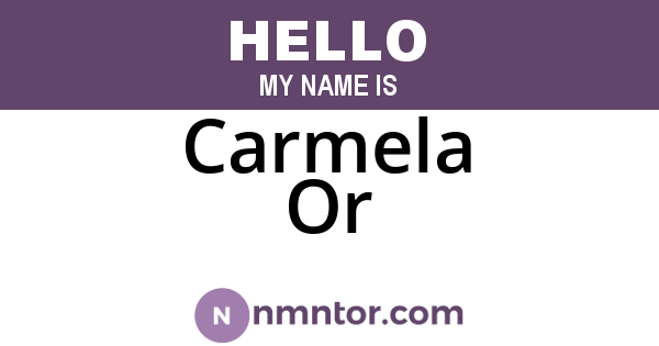 Carmela Or