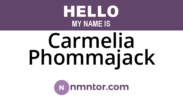 Carmelia Phommajack