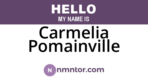 Carmelia Pomainville