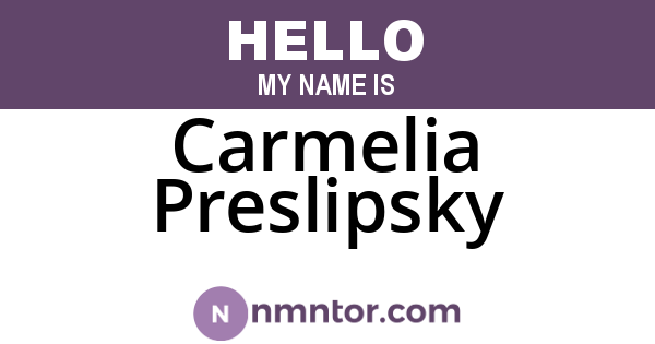 Carmelia Preslipsky