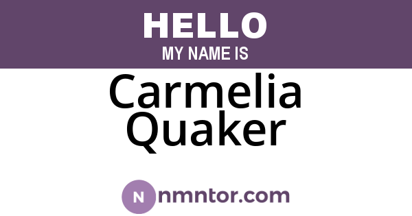 Carmelia Quaker