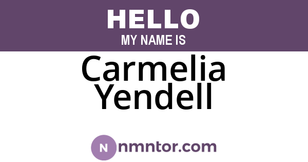 Carmelia Yendell