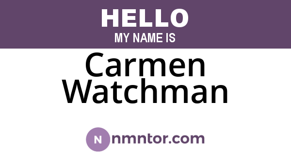 Carmen Watchman