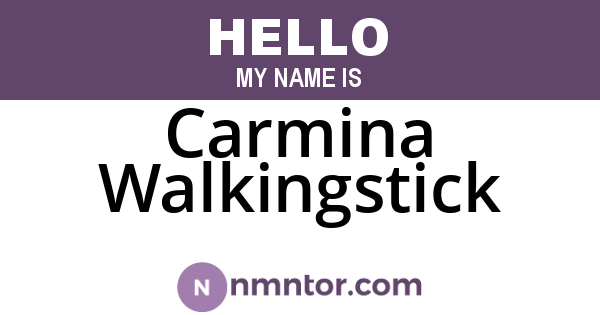 Carmina Walkingstick